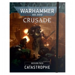 Crusade Mission Pack: Catastrophe (FRENCH)