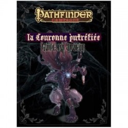 Pathfinder V1 : La Couronne Putréfiée – Guide du Joueur